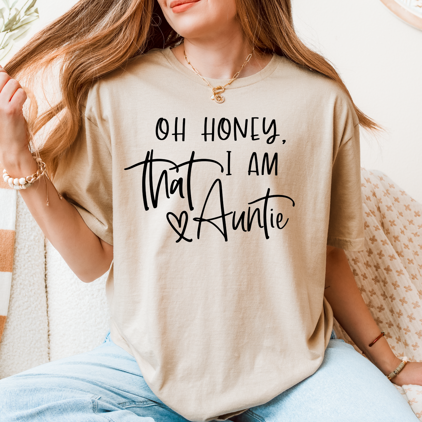 Oh Honey, I Am That Auntie T-Shirt