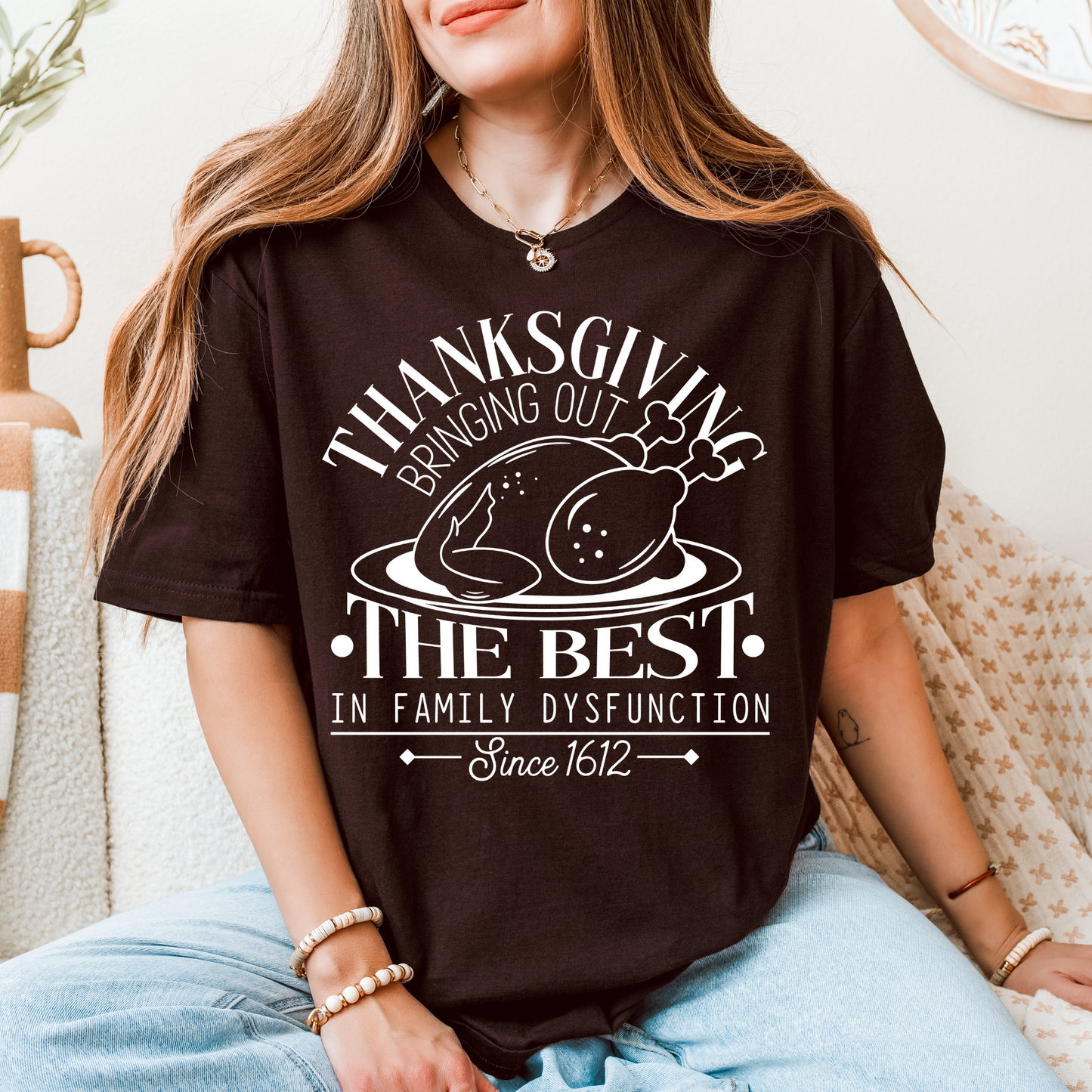Funny Thanksgiving T-Shirt – “Bringing Out the Best in Family Dysfunction Since 1612”