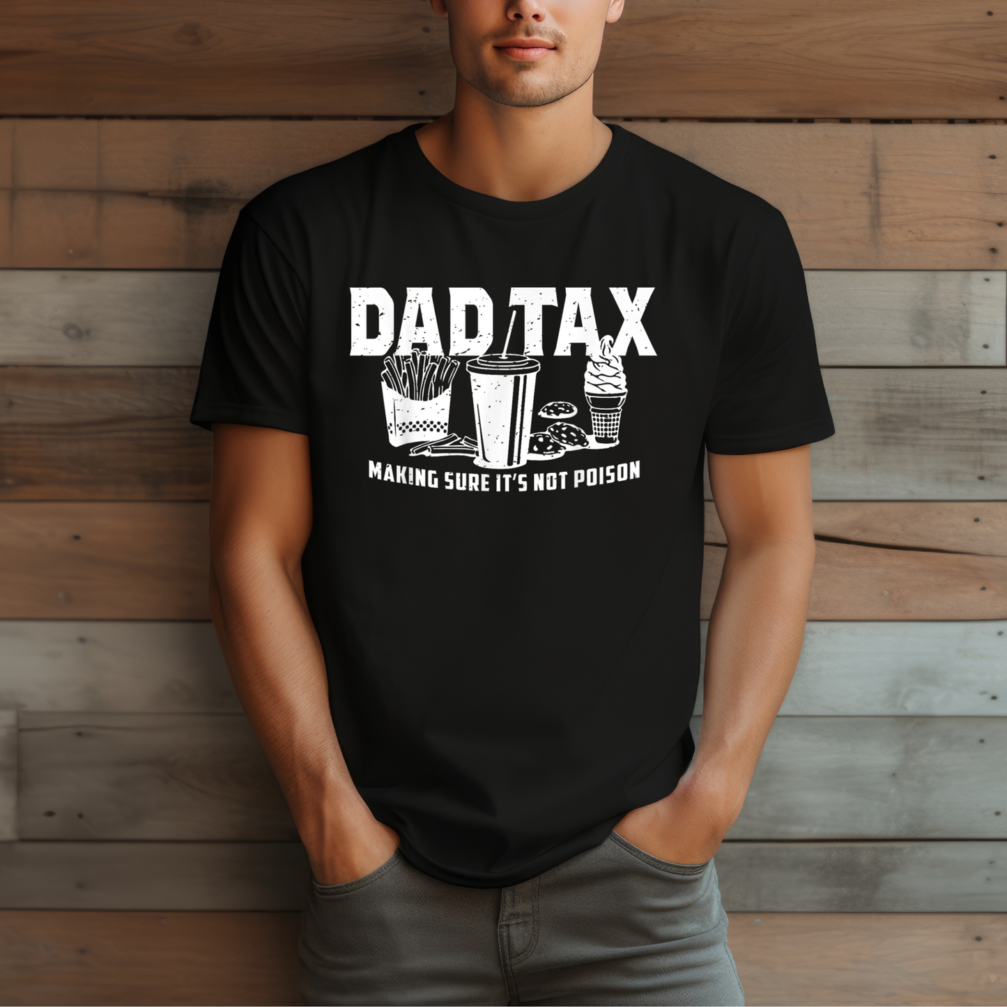 Dad Tax T-Shirt | Making Sure It’s Not Poison Tee