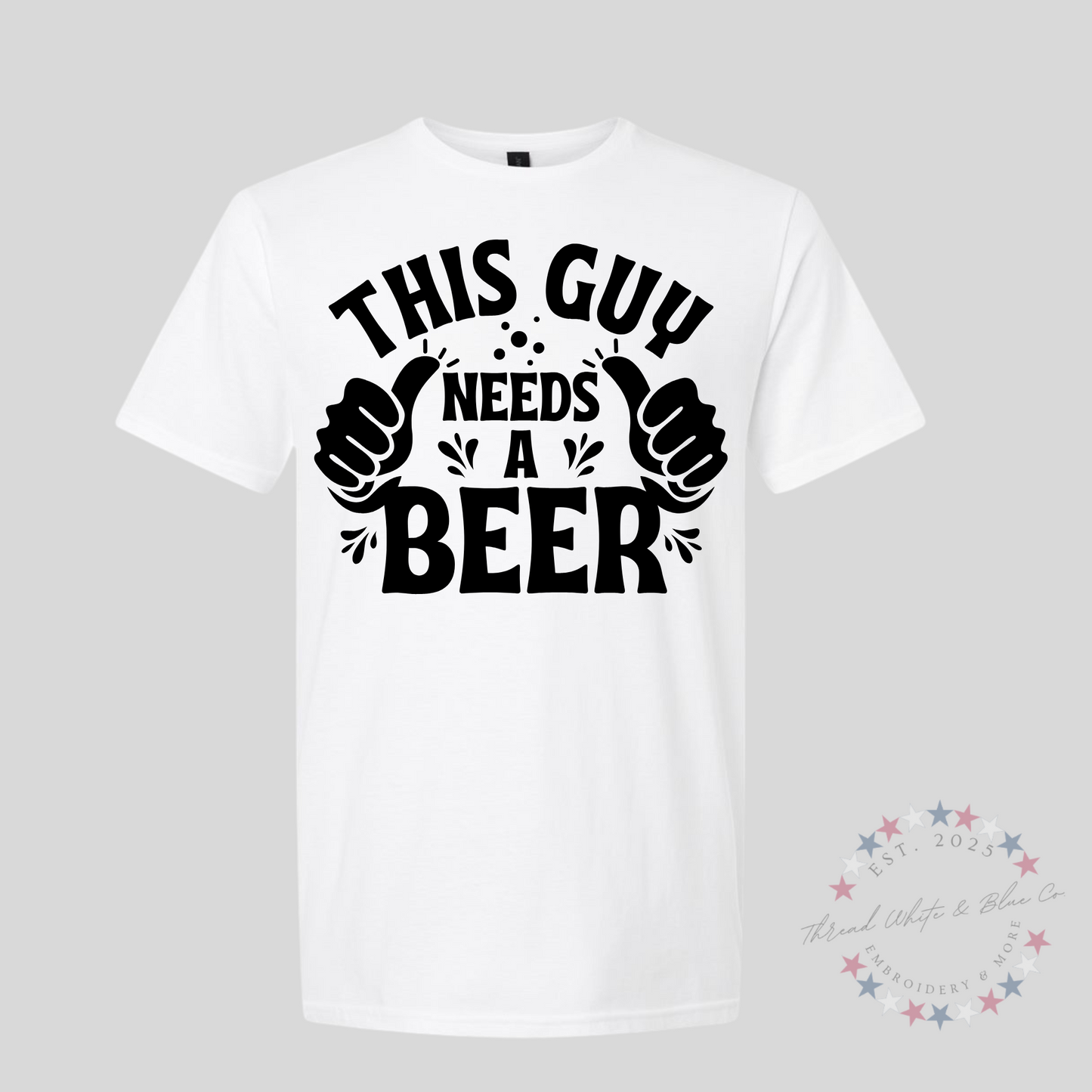 Funny “This Guy Needs a Beer” T-Shirt for Men | Party, BBQ, Tailgate Shirt