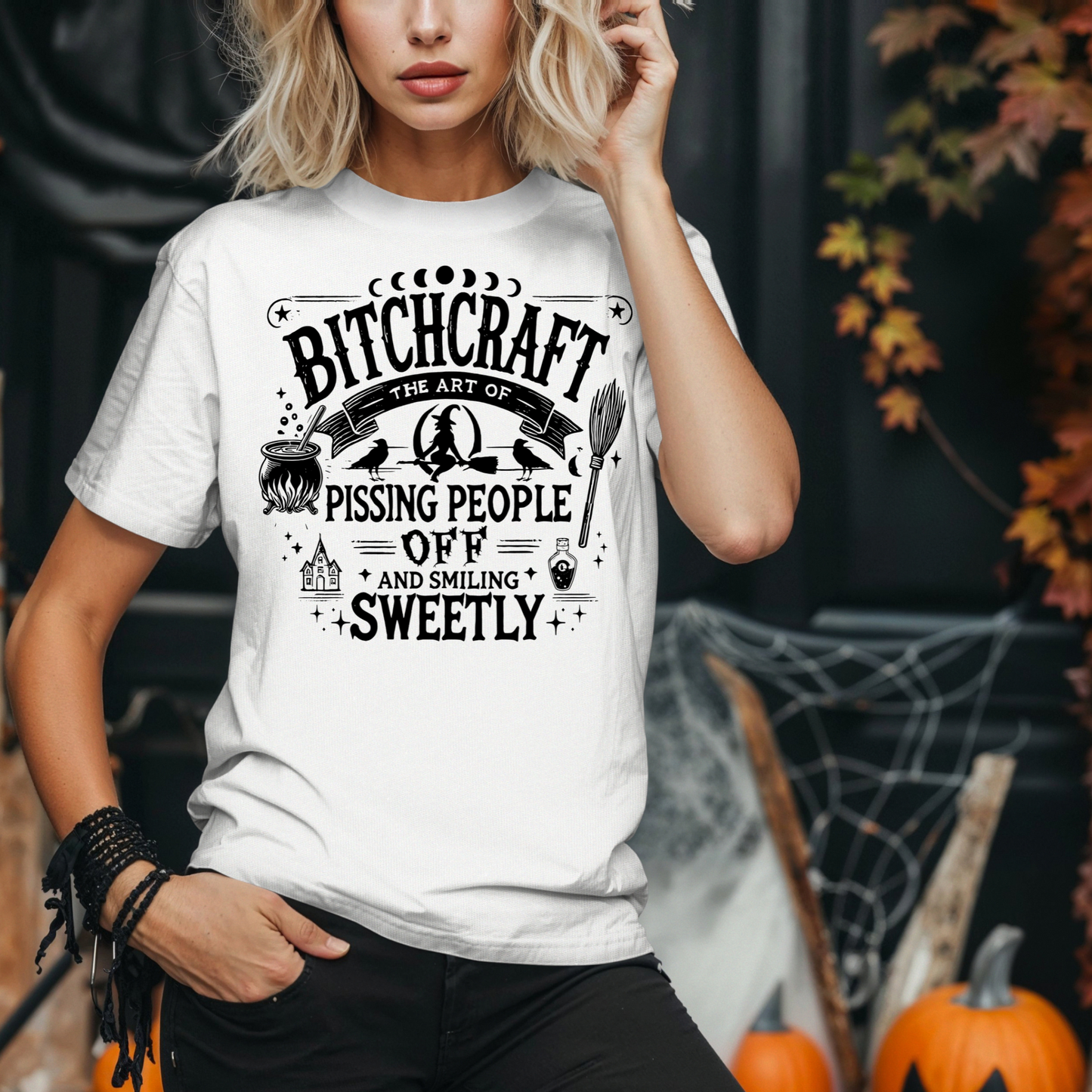 "Bitchcraft: Pissing People Off and Smiling Sweetly" Halloween T-Shirt