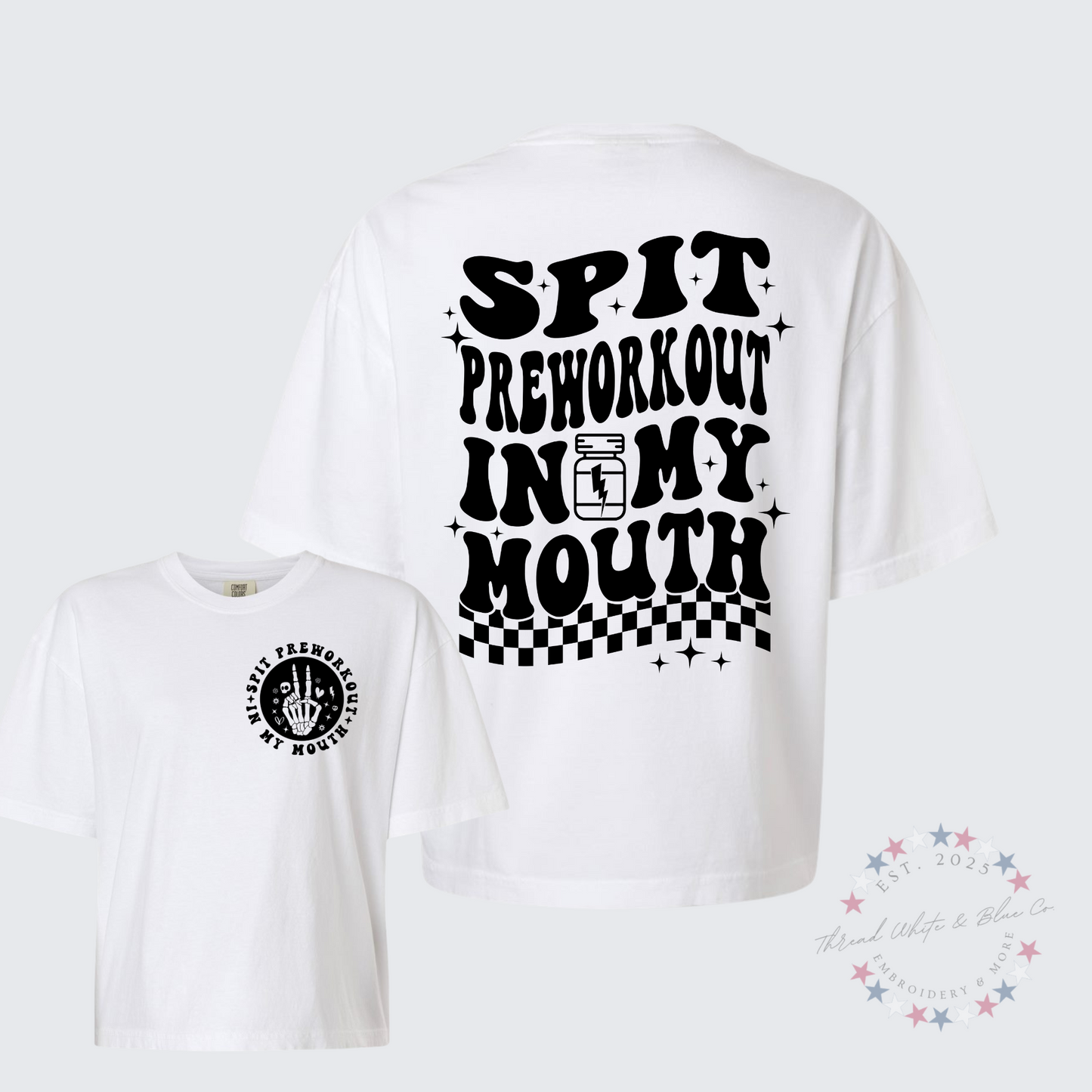Spit Pre-Workout in My Mouth Cropped Comfort Colors T-Shirt