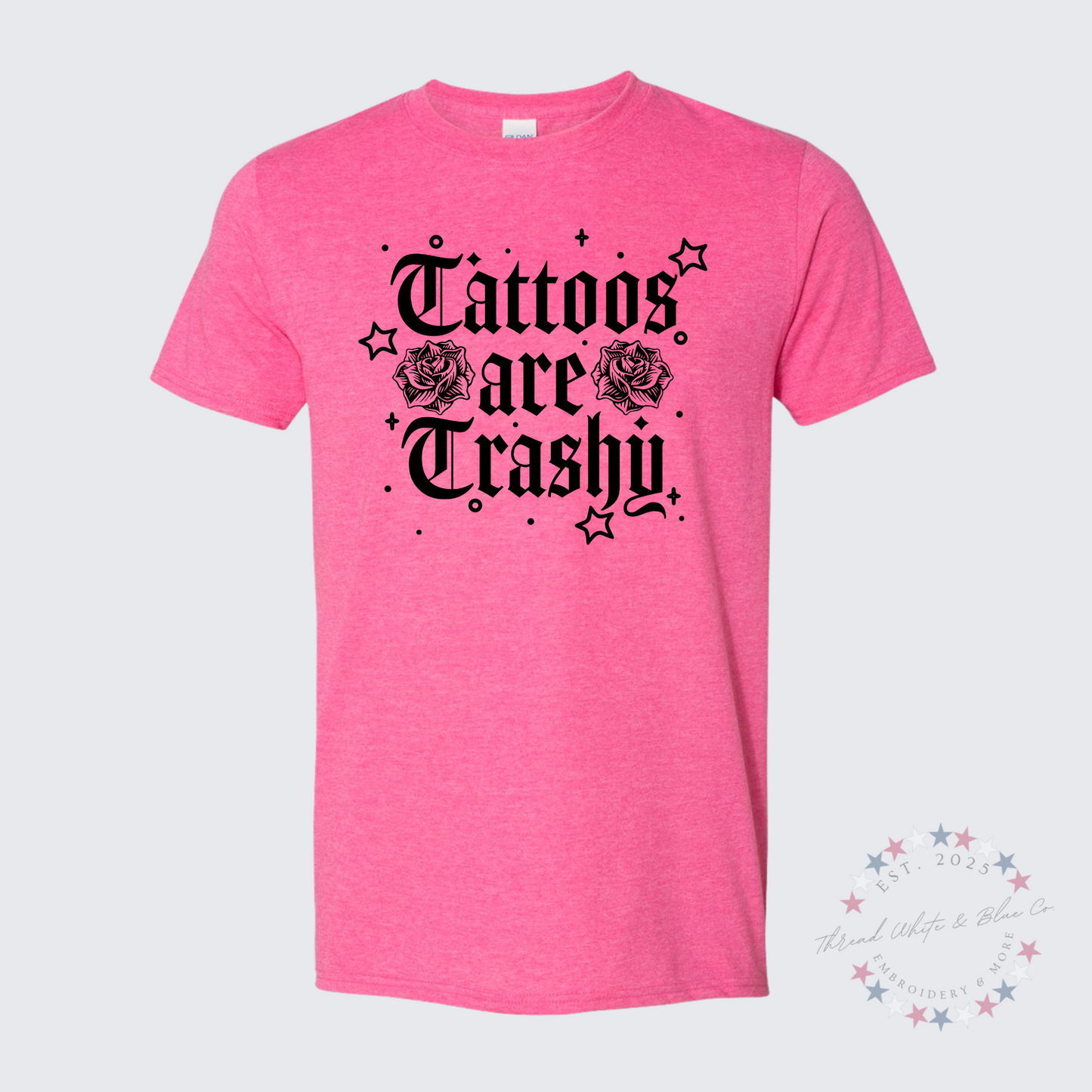 Tattoos Are Trashy T-Shirt – Bold Graphic Tee with Attitude