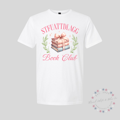 S.T.F.U.A.T.T.D.L.A.G.G. Book Club T-Shirt