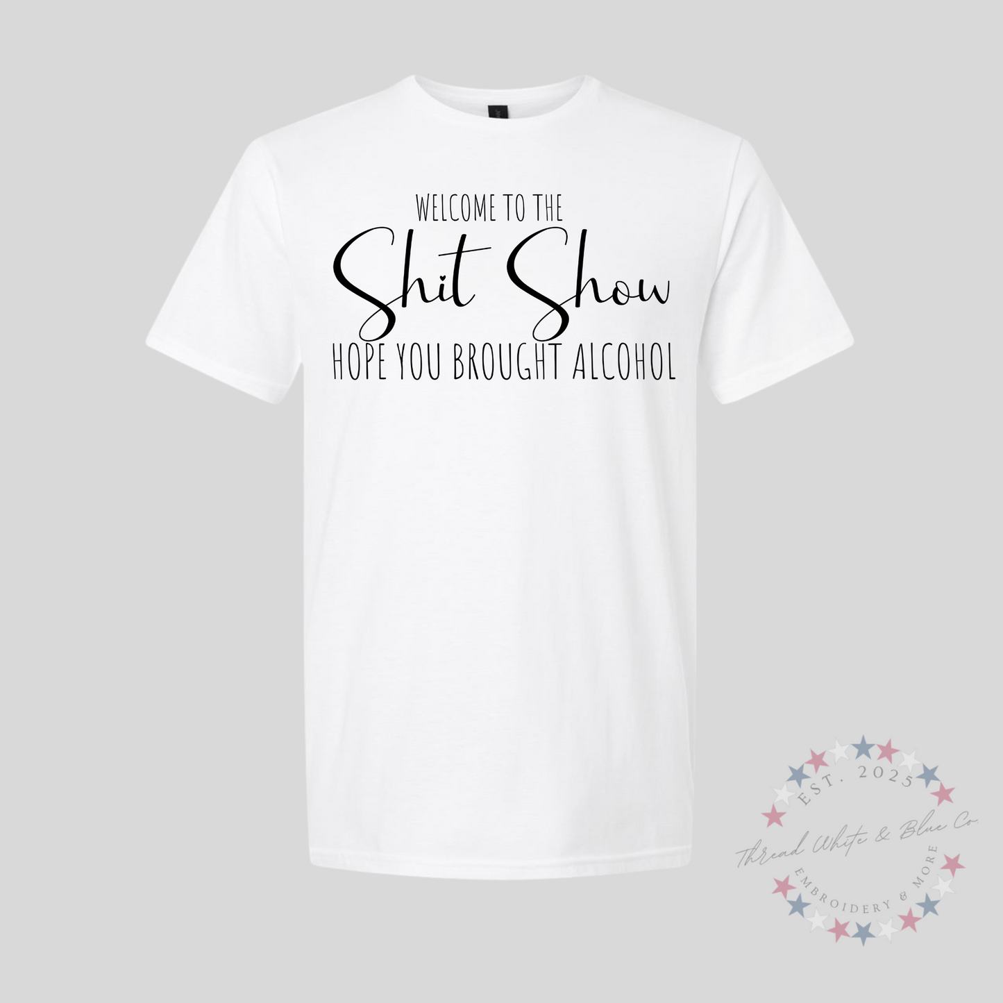 Welcome to the Sh*t Show T-Shirt – Funny Adult Humor Graphic Tee