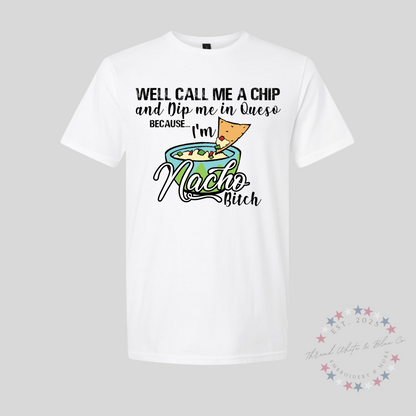 “Nacho Bi**h” Funny Queso Graphic T-Shirt