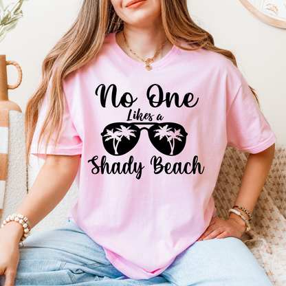 No One Likes a Shady Beach T-Shirt