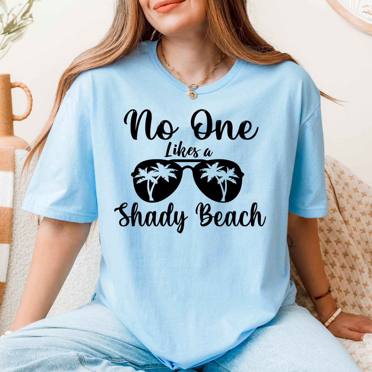 No One Likes a Shady Beach T-Shirt