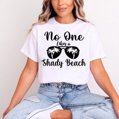 No One Likes a Shady Beach T-Shirt