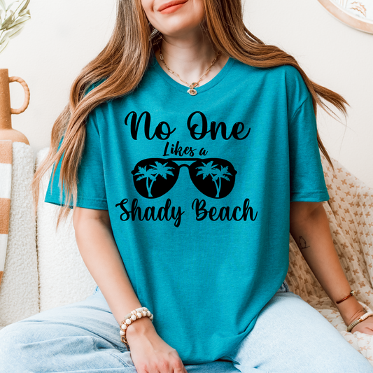 No One Likes a Shady Beach T-Shirt