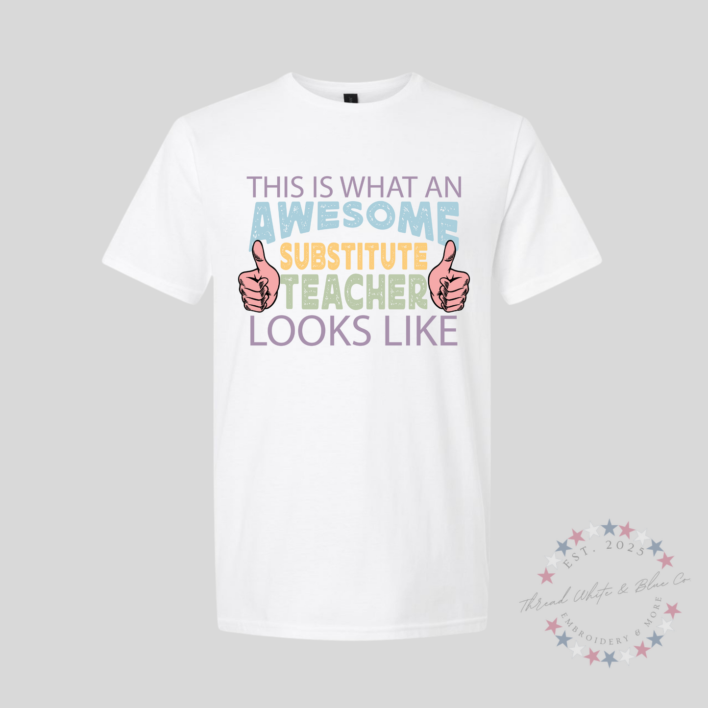 This Is What an Awesome Substitute Teacher Looks Like T-Shirt