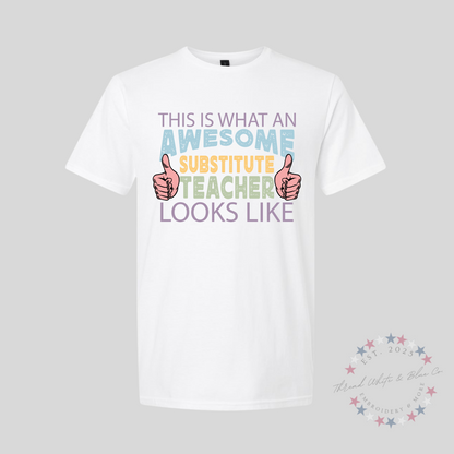 This Is What an Awesome Substitute Teacher Looks Like T-Shirt