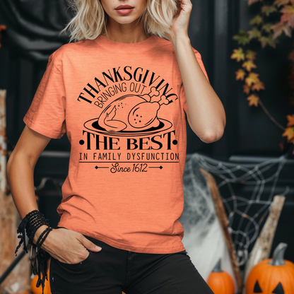 Funny Thanksgiving T-Shirt – “Bringing Out the Best in Family Dysfunction Since 1612”