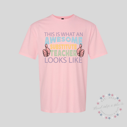 This Is What an Awesome Substitute Teacher Looks Like T-Shirt