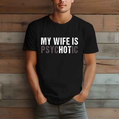 Funny “My Wife Is Psychotic” T-Shirt for Men (Copy)
