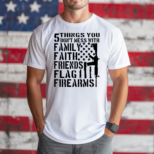 5 Things You Don’t Mess With T-Shirt – Patriotic American Flag & Firearm Graphic Tee