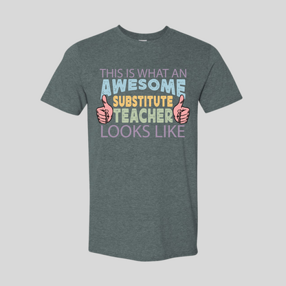 This Is What an Awesome Substitute Teacher Looks Like T-Shirt
