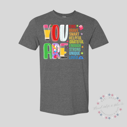 "You Are" Inspirational Teacher T-Shirt