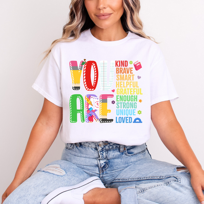 "You Are" Inspirational Teacher T-Shirt