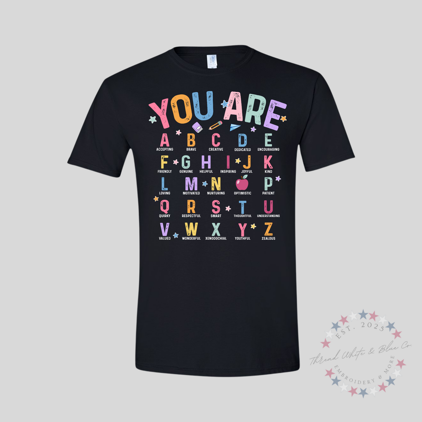 "You Are" A–Z Inspirational Teacher T-Shirt