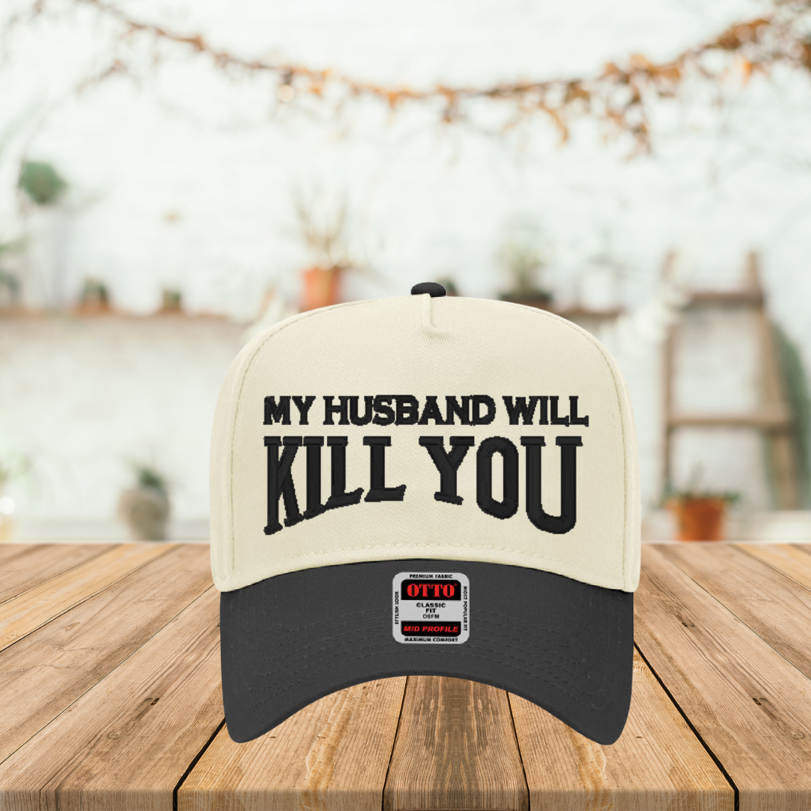 My Husband Will Kill You – 3D Puff Embroidered Hat
