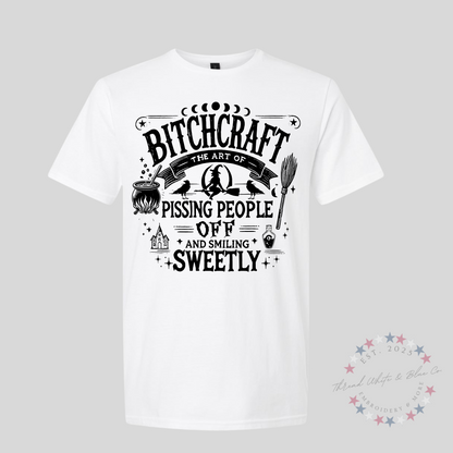"Bitchcraft: Pissing People Off and Smiling Sweetly" Halloween T-Shirt