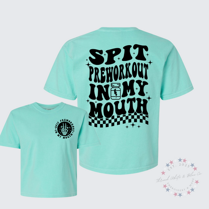 Spit Pre-Workout in My Mouth Cropped Comfort Colors T-Shirt