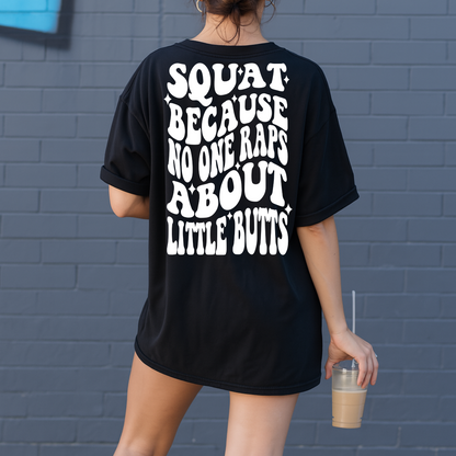 Squat Because No One Raps About Little Butts