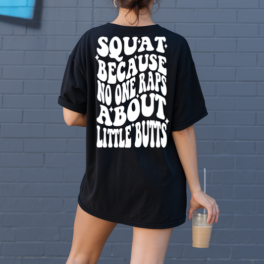 Squat Because No One Raps About Little Butts