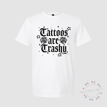 Tattoos Are Trashy T-Shirt – Bold Graphic Tee with Attitude