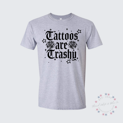 Tattoos Are Trashy T-Shirt – Bold Graphic Tee with Attitude